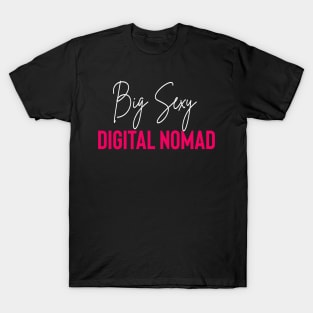 Big Sexy Digital Nomad Title T-Shirt